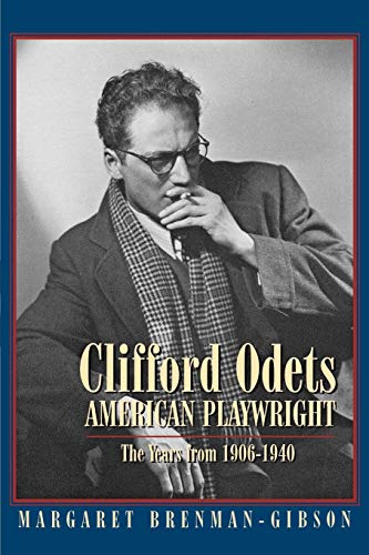 Clifford Odets: American Playwright: The Years from 1906-1940 (Applause Books) by Margaret Brenman-Gibson