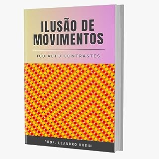 Livro 100 Contrastes com Ilusão de Movimento : Para Estimulação Visual e Terapias Visuais