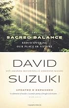 The Sacred Balance: Rediscovering Our Place in Nature