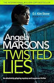 Twisted Lies: An absolutely gripping mystery and suspense thriller (Detective Kim Stone Crime Thriller Book 14