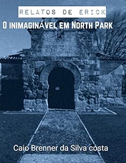 Livro Relatos de Erick, o inimaginável em North Park