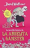 Increíble historia de la abuelita gánster (Spanish Edition)