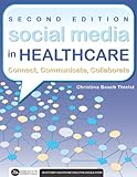 Image de Social Media in Healthcare: Connect, Communicate, Collaborate, 2nd Edition