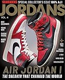 Slam Kicks Presents Jordans Volume 4 (2018) Air Jordan 1 The Sneaker That Changed The World