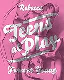 TEENS AT PLAY: FOREVER YOUNG