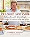 Frankie Avalon's Italian Family Cookbook: From Mom's Kitchen to Mine and Yours by Frankie Avalon, Rick Rodgers