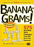 Banana-Grams! The Official Book, 575 Appealing Word Challenges That Will Drive You Bananas! by Joe Edley