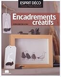 Encadrements créatifs : A réaliser pas à pas by