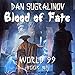 Blood of Fate: World 99 Series, Book 1 by