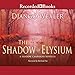 The Shadow of Elysium: A Shadow Campaigns Novella, Book 2.5 by Django Wexler, Richard Poe