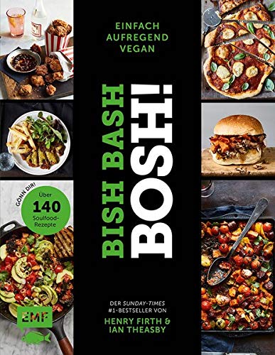 Bish Bash Bosh Einfach Aufregend Vegan Der Sunday Times 1 Bestseller 9783960936374 Amazon Com Books 