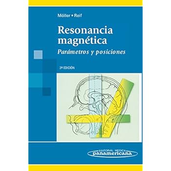 Resonancia Magnética: Parámetros y posiciones Resonancia Magnética: Parámetros y posiciones