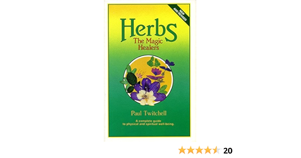 Herbs The Magic Healers Paul Twitchell 9781570432262 Amazon Com Books