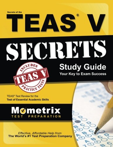 Download Secrets of the TEAS® V Exam Study Guide: TEAS® Test Review for the Test of Essential Academic Skills