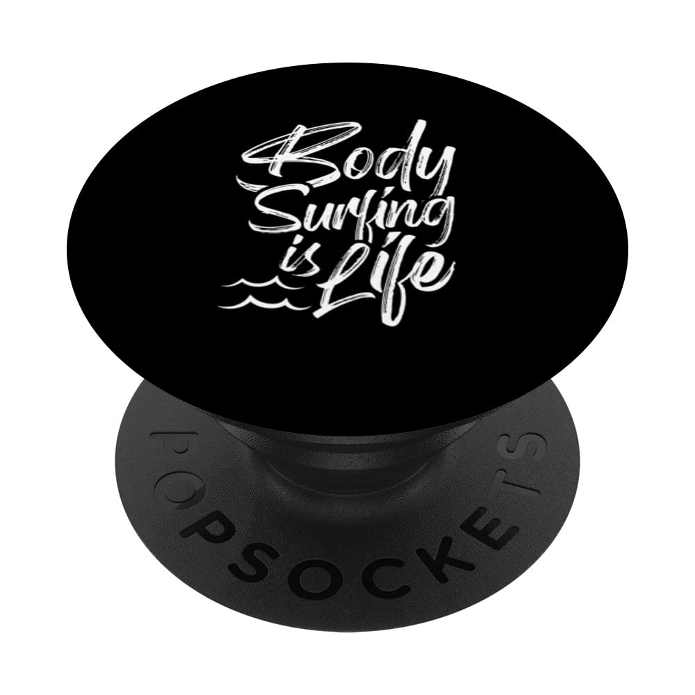 Bodysurfing Is Life Body Surfing Bodysurf Bodysurfer Hobby PopSockets Swappable PopGrip
