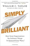 Image de Simply Brilliant: How Great Organizations Do Ordinary Things in Extraordinary Ways