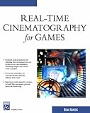 Real-Time Cinematography For Games (Game Development Series) by 