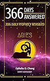 ARIES 366 DAYS ANSWERED. 2016 DAILY PROPHECY REVEALED: New Astrology Fortune-Telling Book of Your Very Own Zodiac, with Horoscope Answers That Will Guide You Through 2016, Daily!