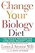 The Change Your Biology Diet: The Proven Program for Lifelong Weight Loss