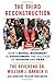 The Third Reconstruction: How a Moral Movement Is Overcoming the Politics of Division and Fear - Book by Reverend William Barber