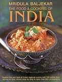 The Food & Cooking of India: Explore the very best of Indian regional cuisine with 150 dishes shown by 