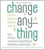 Change Anything: The New Science of Personal Success