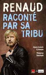Renaud raconté par sa tribu
