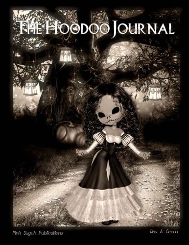 The Hoodoo Journal: The only Hoodoo Recipe Journal You Will Ever Need (Volume 4)