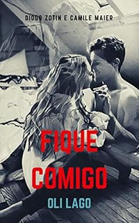 Livro FIQUE COMIGO (FAMÍLIA ZOTIN Livro 1)