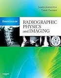 Essentials of Radiographic Physics and Imaging