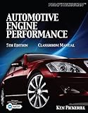 Today's Technician: Automotive Engine Performance Classroom Manual and Shop Manual (The Ultimate Series Experience)