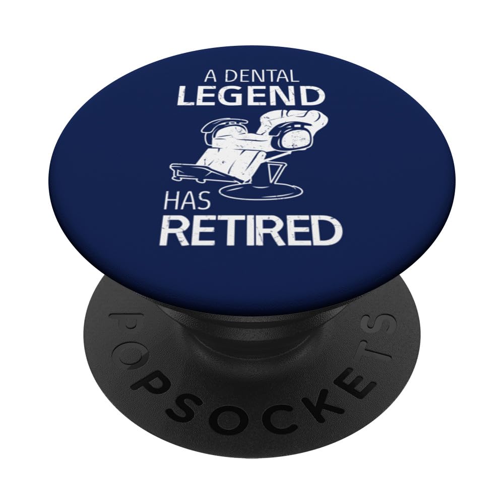 A Dental Legend Has Retired | Dentist Retired Saying PopSockets Swappable PopGrip