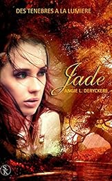 Jade, des ténèbres à la lumière