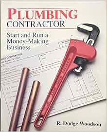 Plumbing Contractor Start And Run A Money Making Business