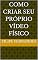 Livro Como criar Seu próprio Vídeo Físico