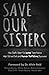 Save Our Sisters (Gospel Advance Books Book 4) by Brianna Copeland, Matt Capps