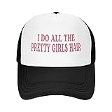 I Do All The Pretty Girls Hair Hat Trucker Hats for