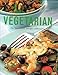 Vegetarian: The Best-Ever Recipe Collection by 