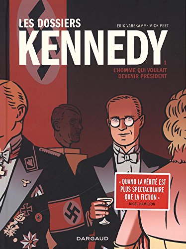 Les dossiers Kennedy, Tome 1 : L'homme qui voulait devenir président by