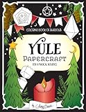 Coloring Book of Shadows: Yule Papercraft for a Magical Solstice by Amy Cesari