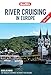 Berlitz: River Cruising in Europe (Berlitz Cruise Guide)