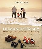 Human Intimacy : Marriage, the Family, and Its Meaning (with InfoTrac), Cox, Frank D., 0534625320