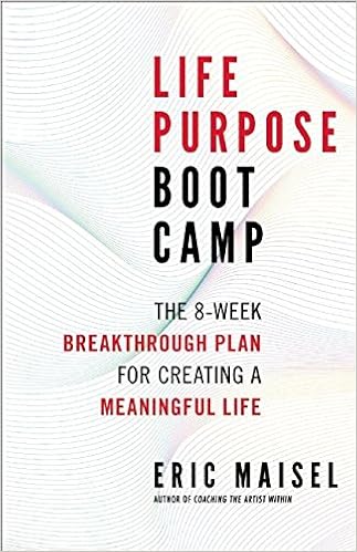 Life Purpose Boot Camp The 8 Week Breakthrough Plan For -