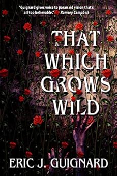 That Which Grows Wild by [Guignard, Eric J.]