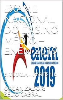 EXAME NACIONAL DO ENSINO MÉDIO – ENEM 2019: BIOLOGIA – PARTE 1 E 2