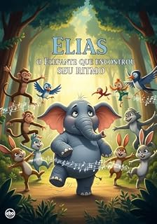 Livro O Elefante Que Encontrou Seu Ritmo Elias (Amigos da Floresta)
