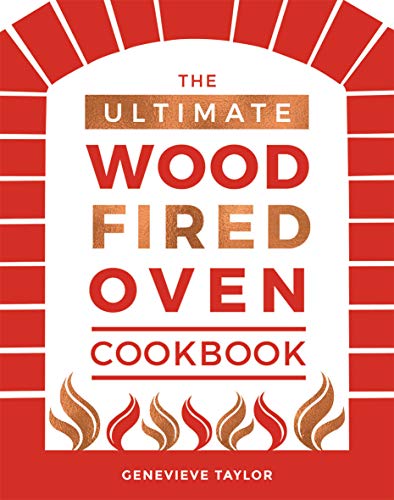 [B.E.S.T] The Ultimate Wood-Fired Oven Cookbook PDF