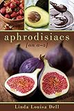 Aphrodisiacs: An A-Z by