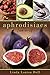 Aphrodisiacs: An A-Z by