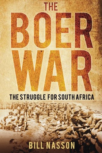 The Boer War: The Struggle For South Africa